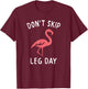 Pink Flamingo Workout Shirt Don't Skip Leg Day Gym Fitness T-Shirt - T-Shirt | Maroon