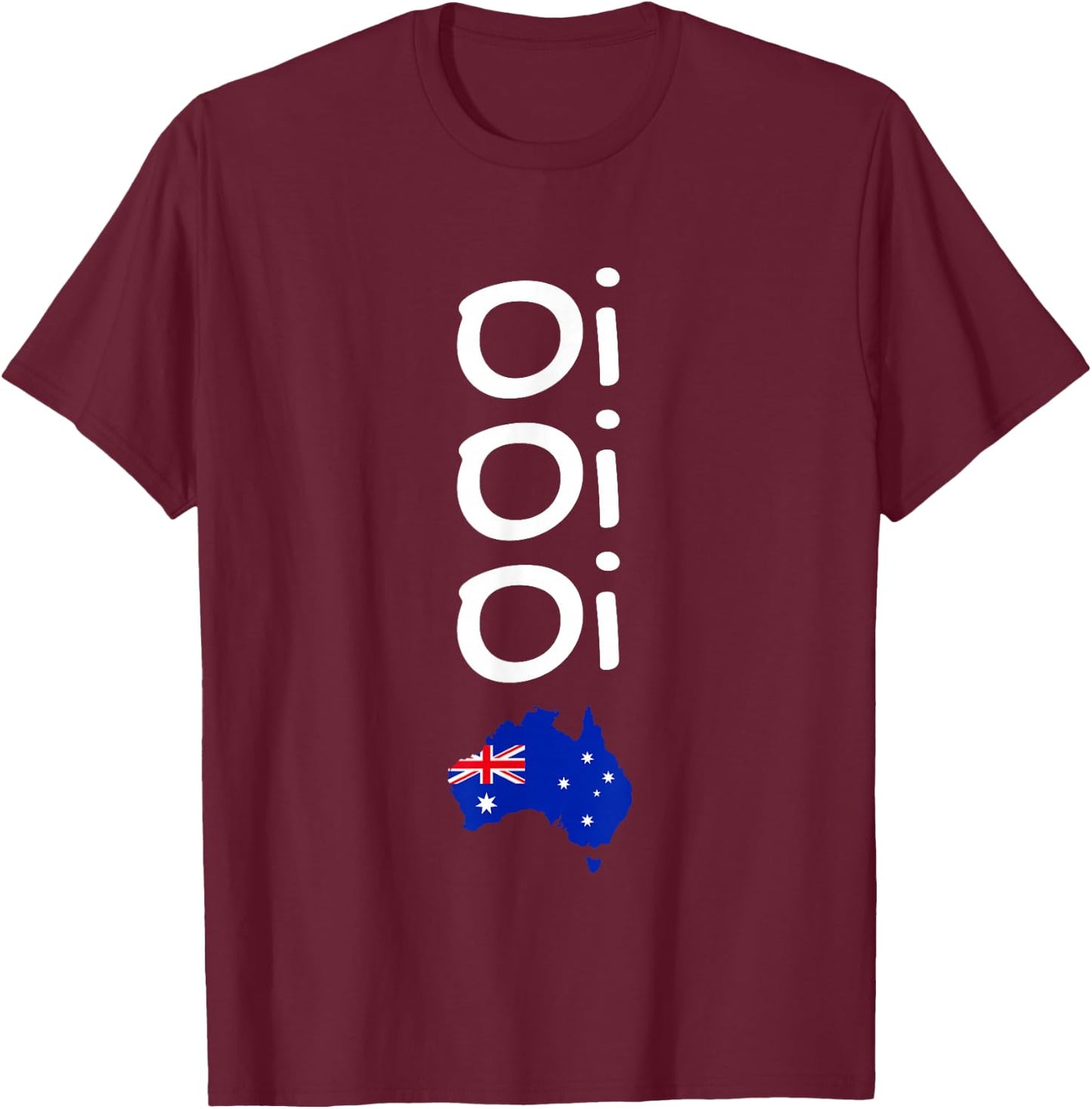 Oi Oi Oi (Aussie Aussie Aussie) Australian Australia Sport T-Shirt - T-Shirt | Maroon