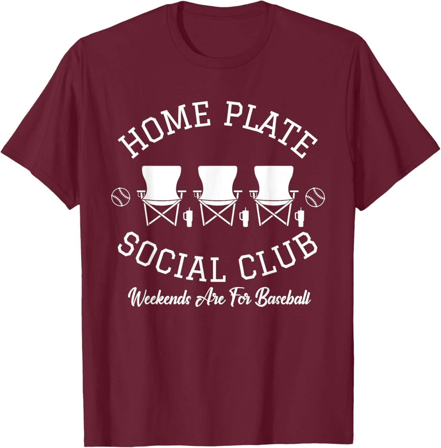 Home Plate Social Weekend Club Are For Baseball Women Men T-Shirt - T-Shirt | Maroon
