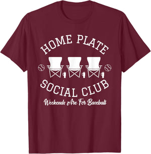 Home Plate Social Weekend Club Are For Baseball Women Men T-Shirt - T-Shirt | Maroon