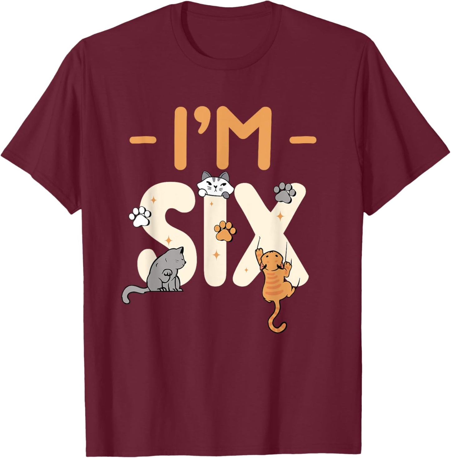Cat 6 Years Old I'm Six 6th Birthday Party Kitten Cat T-Shirt - T-Shirt | Maroon