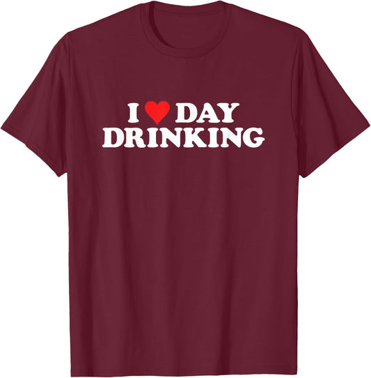 I Love Day Drinking Heart T-Shirt - T-Shirt | Maroon