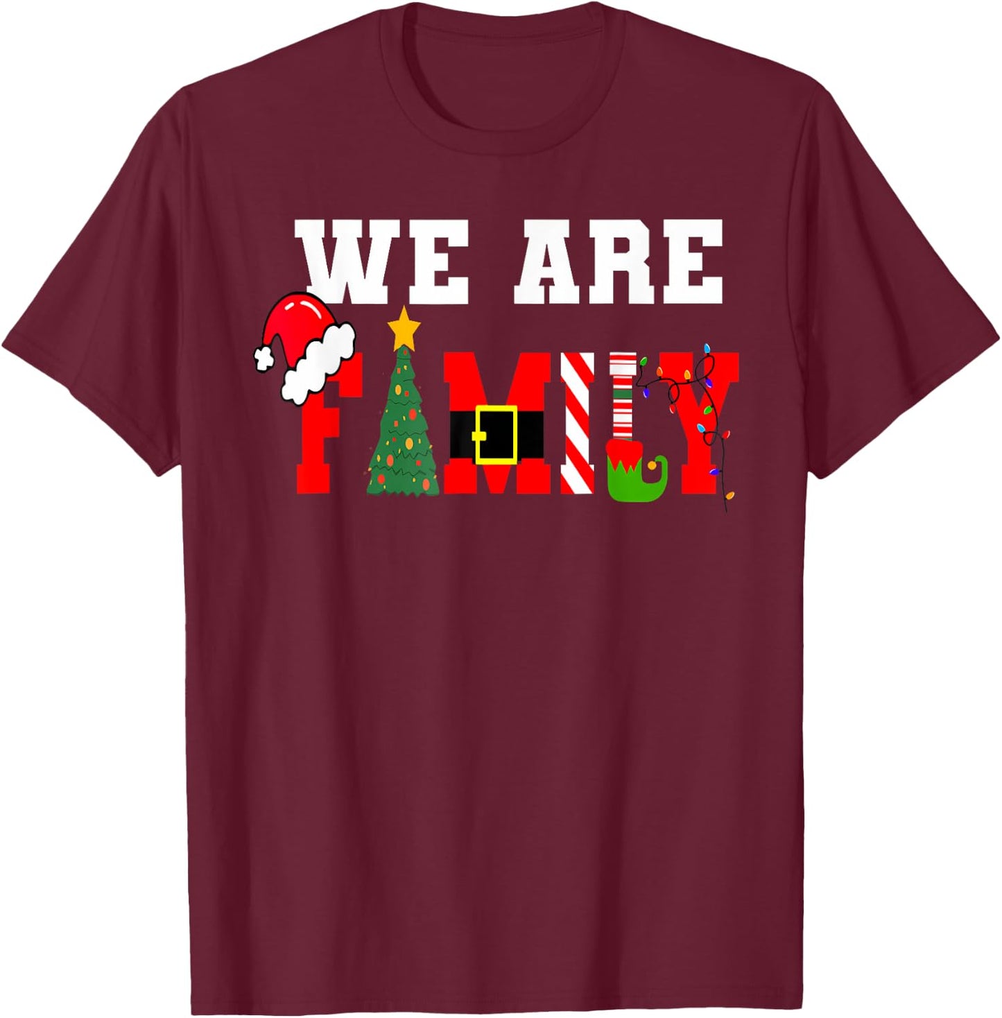 We Are Family Christmas Pajamas Funny Matching Xmas T-Shirt - T-Shirt | Maroon