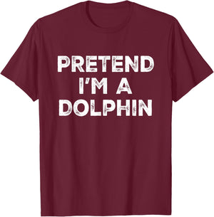 Pretend I'm A Dolphin Lazy Halloween Costume T-Shirt - T-Shirt | Maroon