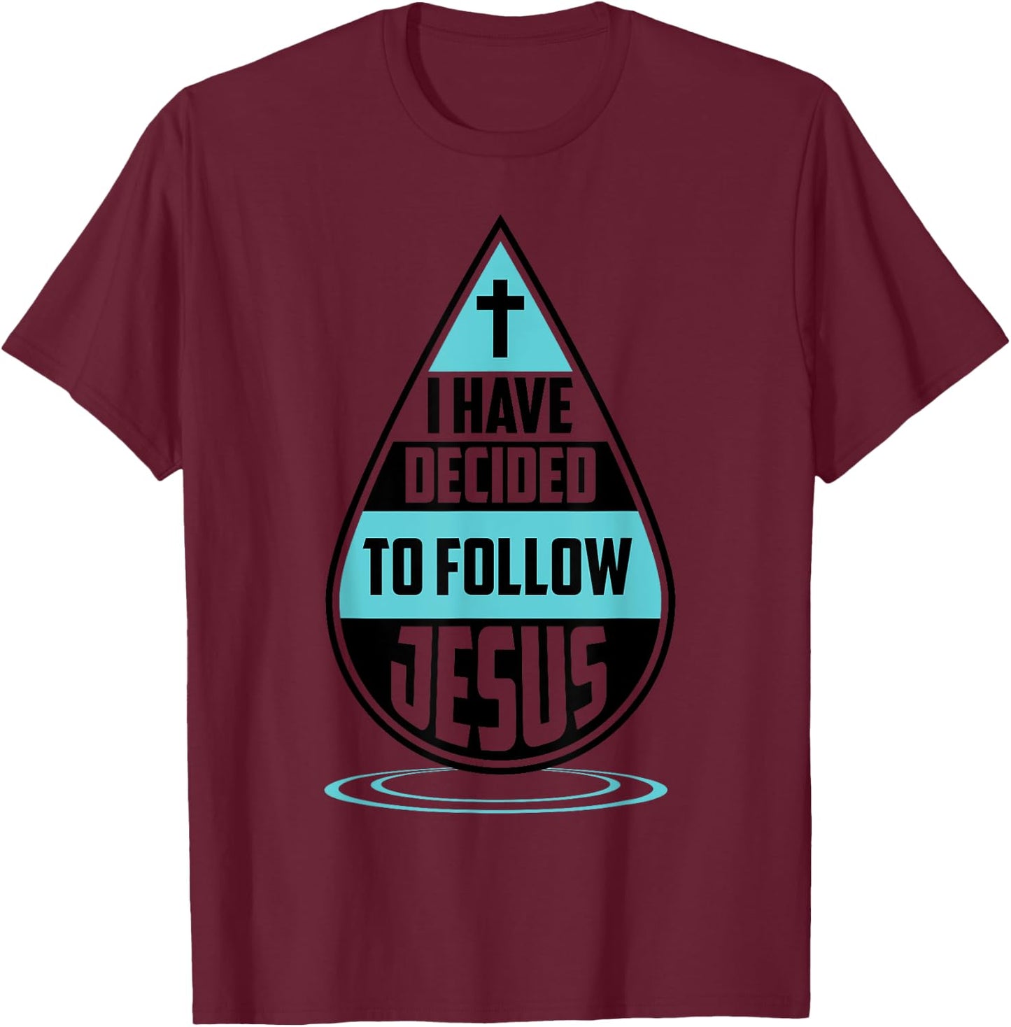 I Have Decided To Follow Jesus | Catholic Members Gift T-Shirt - T-Shirt | Maroon