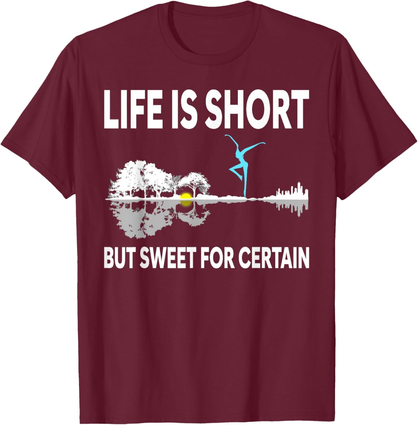 Music Lover Life Is Short But Sweet For Certain T-Shirt - T-Shirt | Maroon