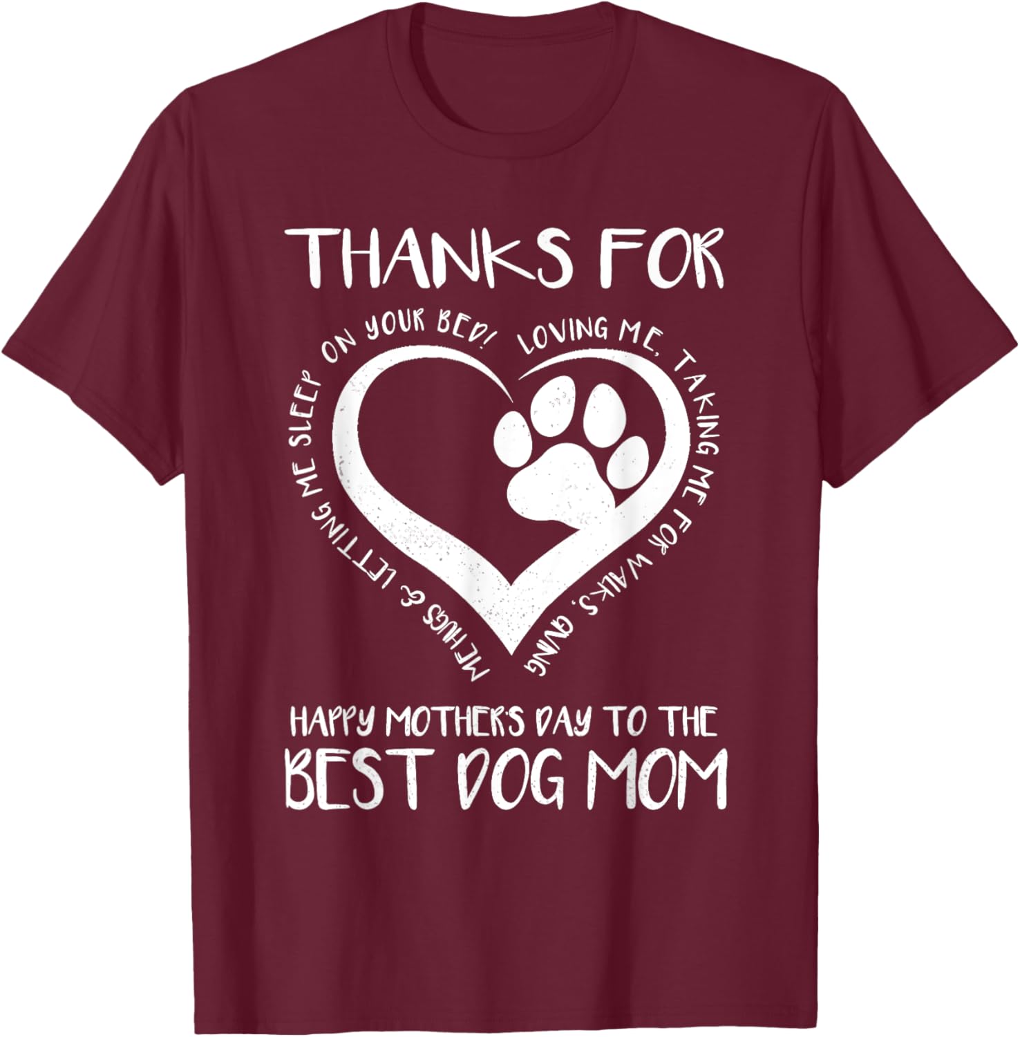 Thanks For Loving Me Happy Mother's Day To The Best Dog Mom T-Shirt - T-Shirt | Maroon
