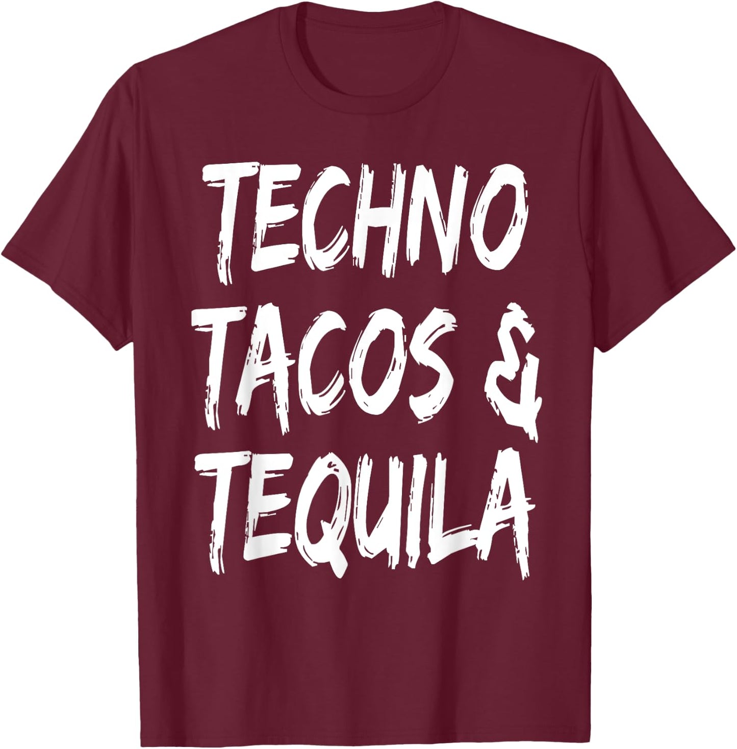 Funny Techno Tacos And Tequila Music Lover Musician DJ T-Shirt - T-Shirt | Maroon