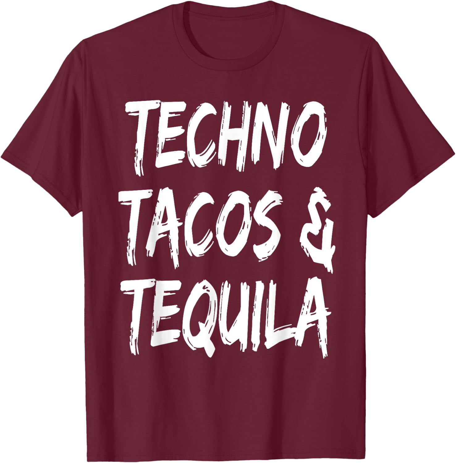 Funny Techno Tacos And Tequila Music Lover Musician DJ T-Shirt - T-Shirt | Maroon