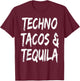 Funny Techno Tacos And Tequila Music Lover Musician DJ T-Shirt - T-Shirt | Maroon