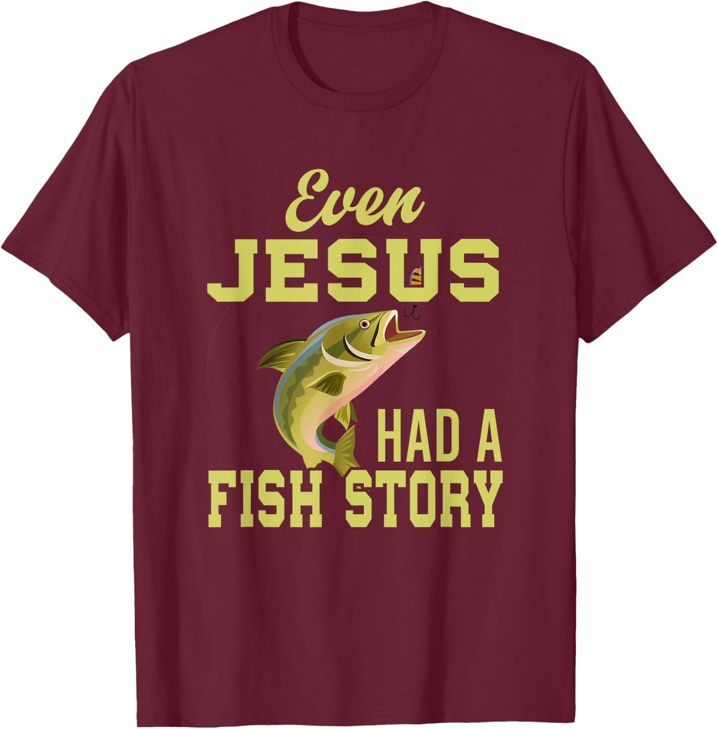 Even Jesus Had A Fish Story Jesus T-Shirt - T-Shirt | Maroon