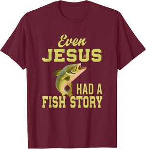 Even Jesus Had A Fish Story Jesus T-Shirt - T-Shirt | Maroon