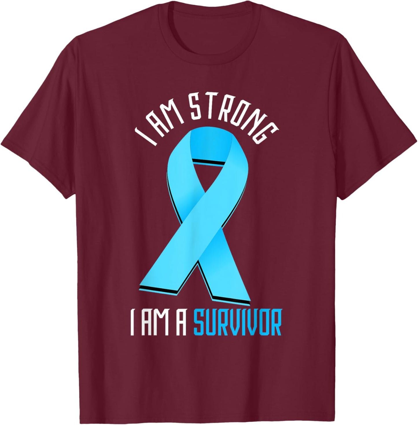 Prostate Cancer I Am Strong Prostate Cancer Awareness T-Shirt - T-Shirt | Maroon