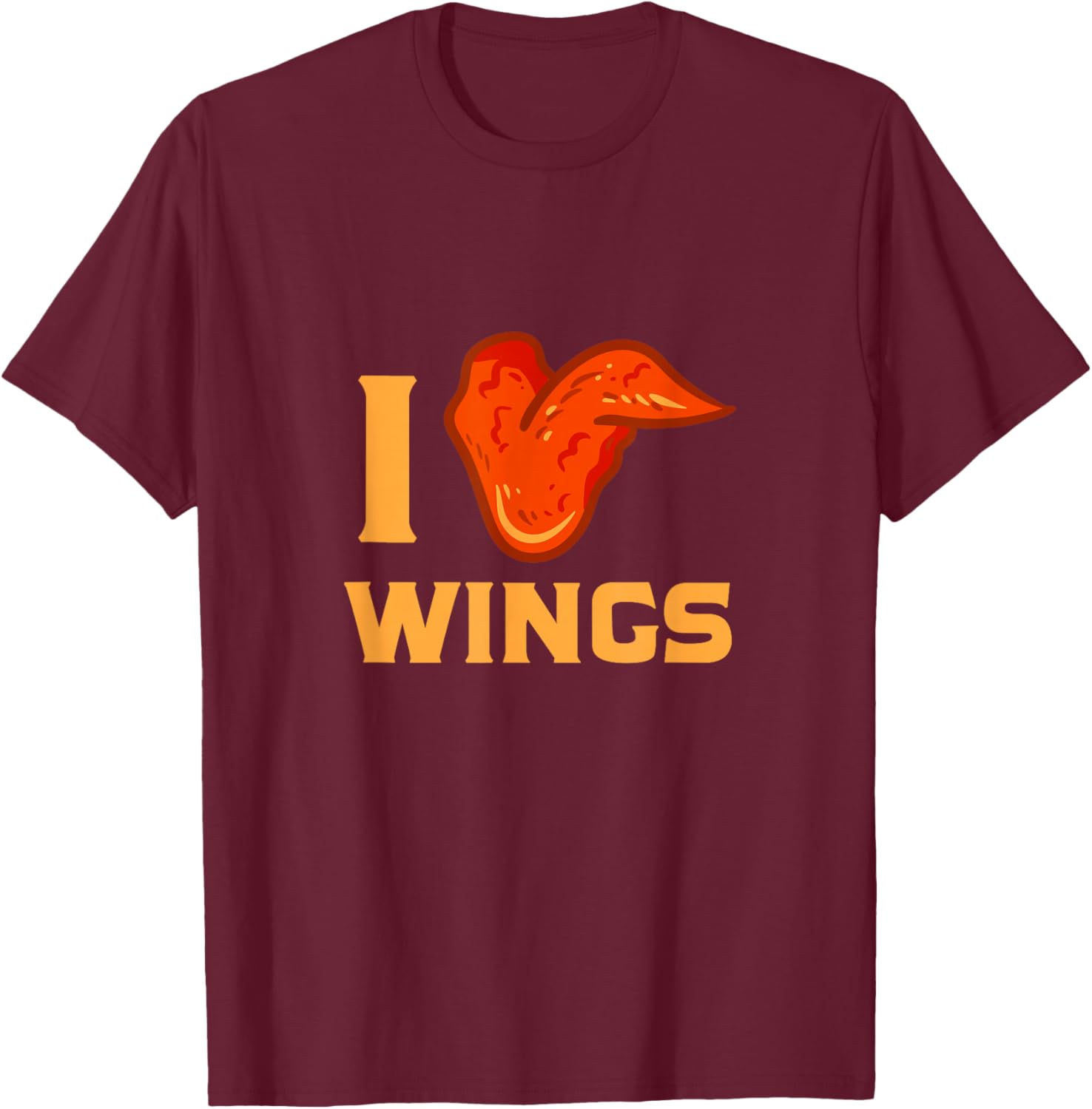 I Love Wings Chicken Wing Food Lovers T-Shirt - T-Shirt | Maroon