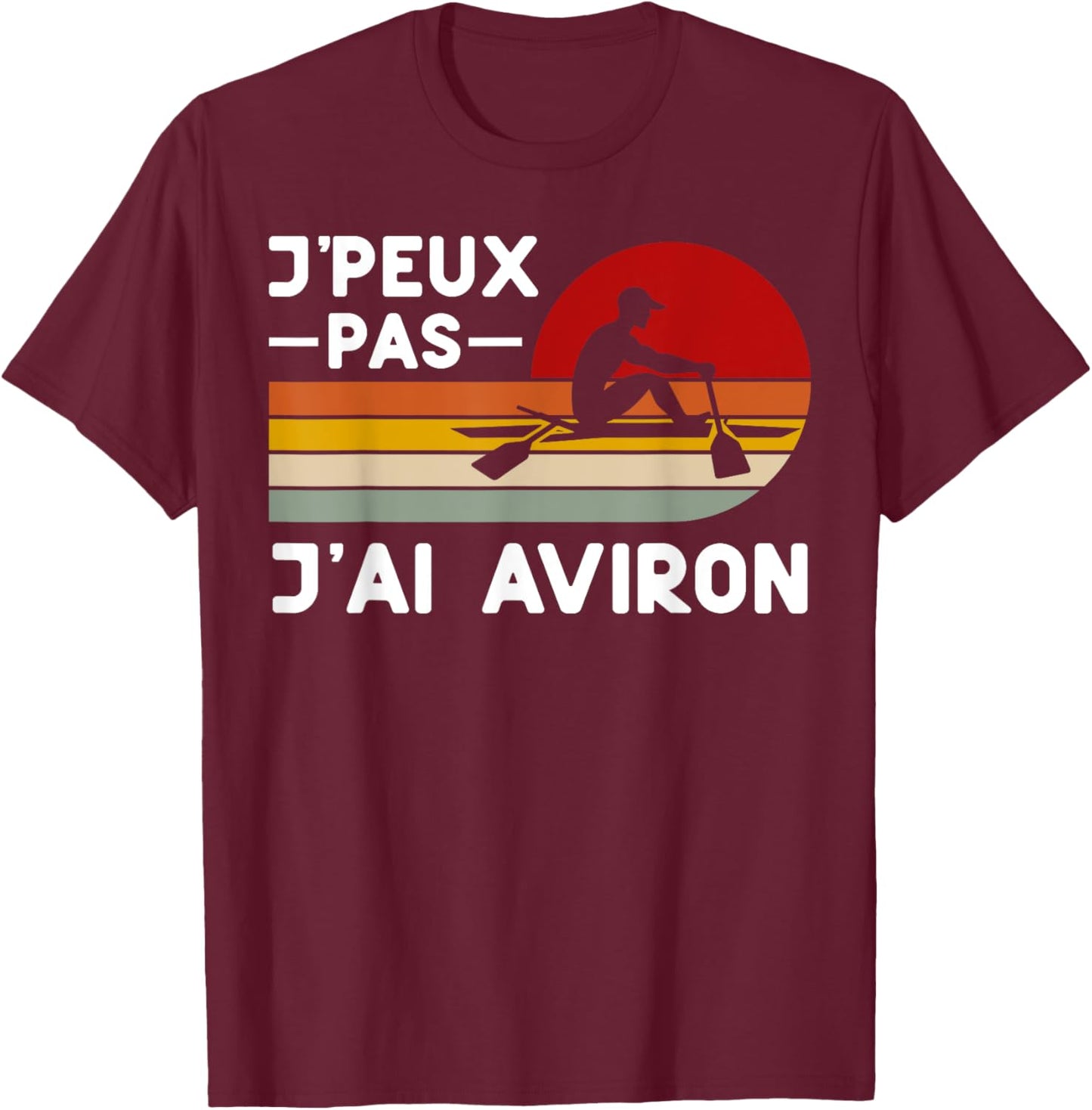 Je Peux Pas J'ai Rowing Humour Rowing Coach , Black, S T-Shirt - T-Shirt | Maroon