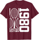 45th BIRTHDAY TENNIS LIMITED EDITION 1980 T-Shirt - T-Shirt | Maroon