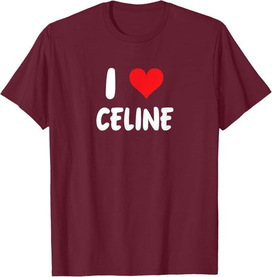 I Love Celine - Heart T-Shirt - T-Shirt | Maroon