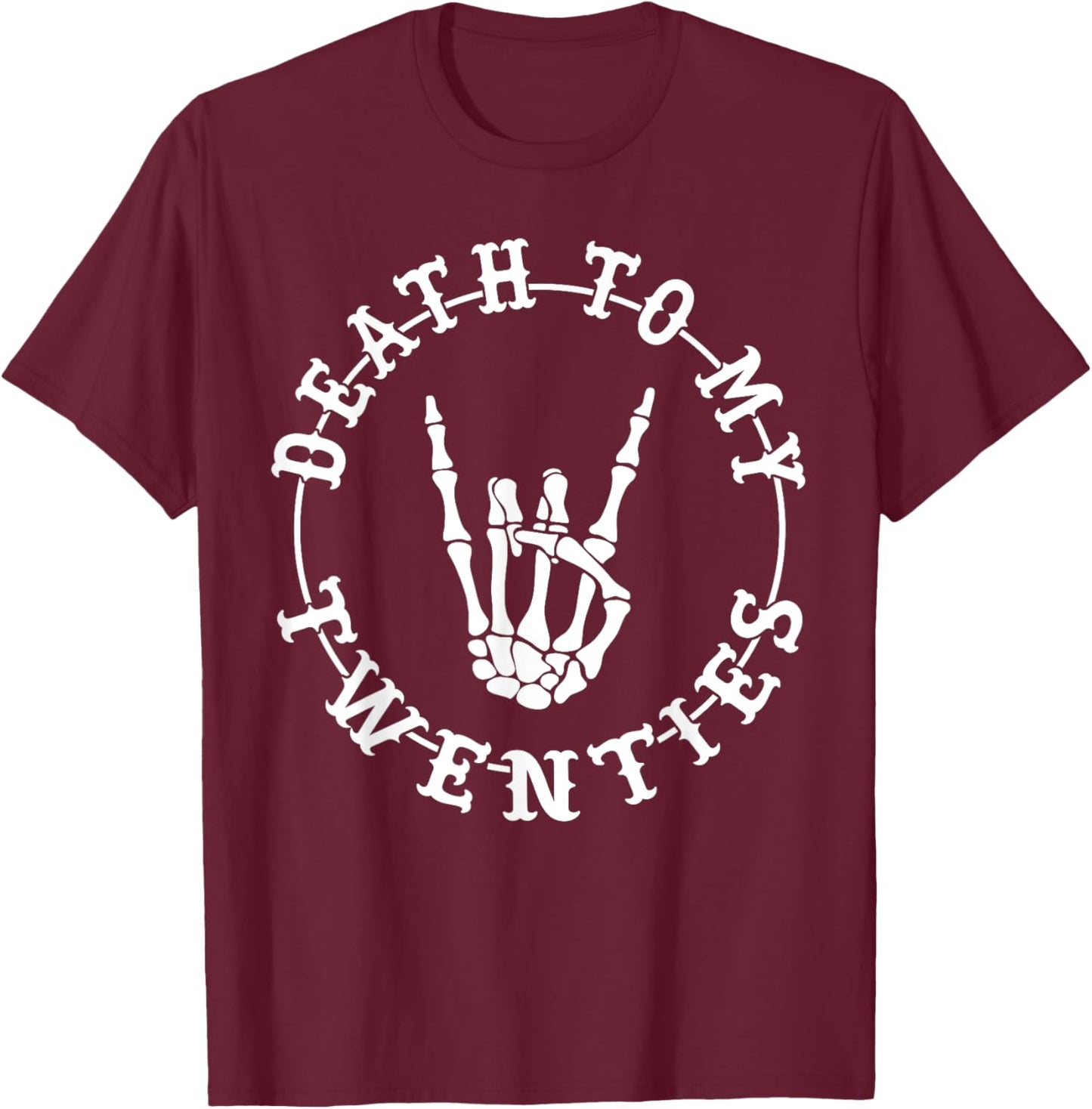 Death To My Twenties 30th Birthday Skeleton Hand Halloween T-Shirt - T-Shirt | Maroon