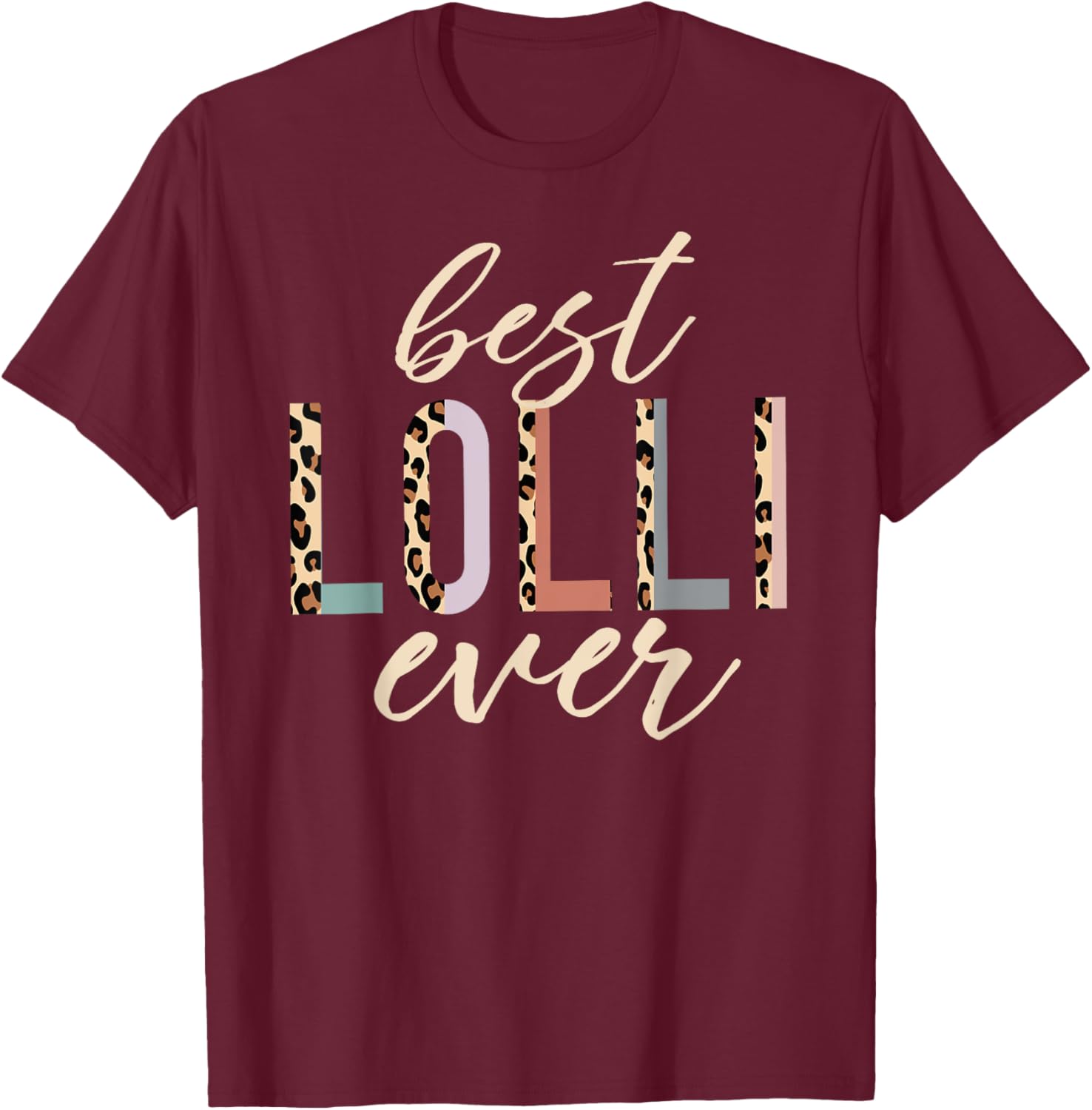 Best Lolli Ever Gifts Leopard Print Mothers Day T-Shirt - T-Shirt | Maroon