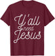 You All Need Jesus T-Shirt - T-Shirt | Maroon