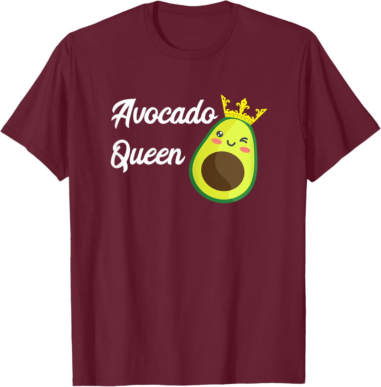 Avocado Queen Funny Avocado Fruit Lover Guacamole Food T-Shirt - T-Shirt | Maroon