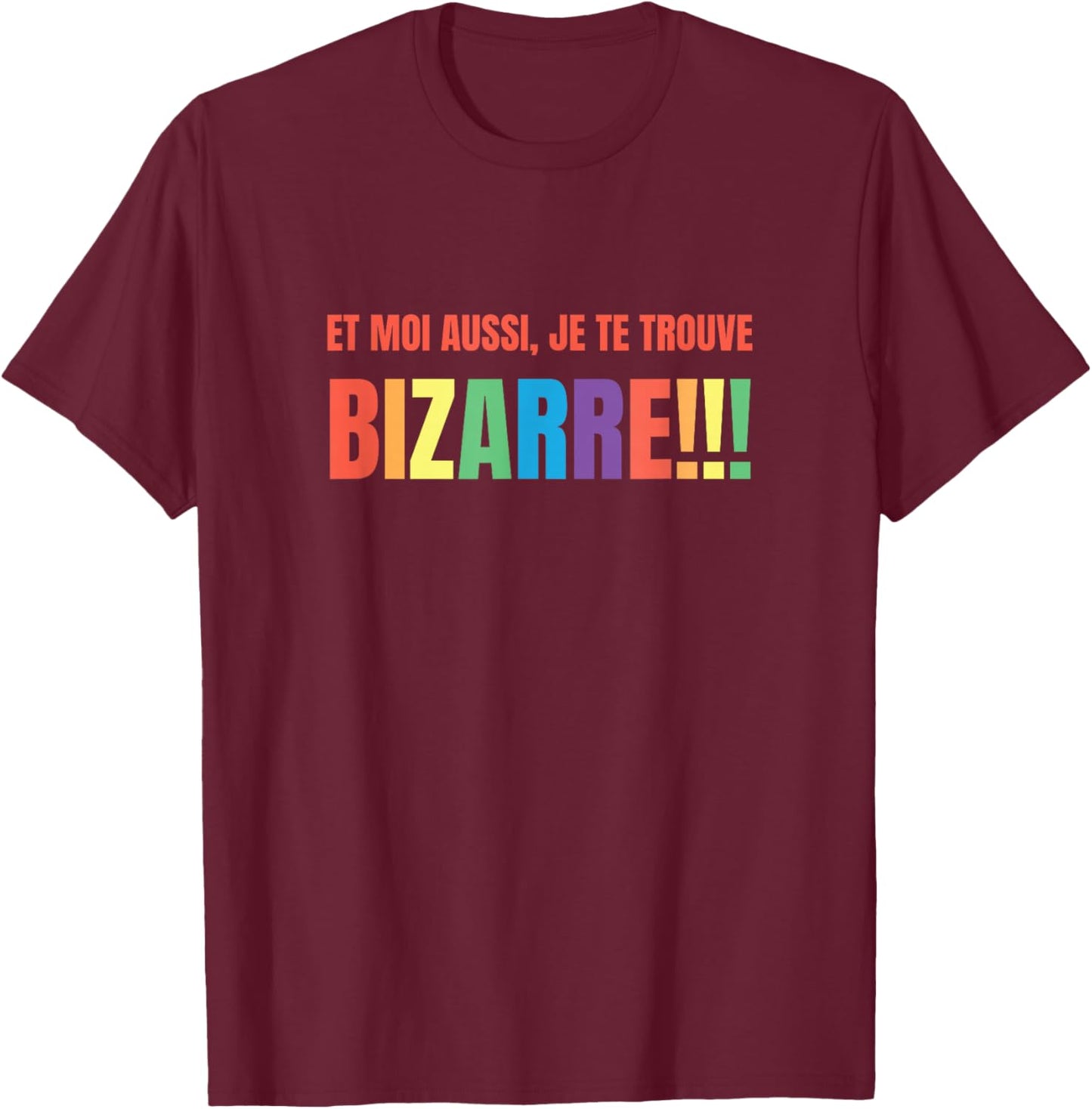 Je Te Trouve Bizarre Gift Autistic Humor Autism , Black, S T-Shirt - T-Shirt | Maroon