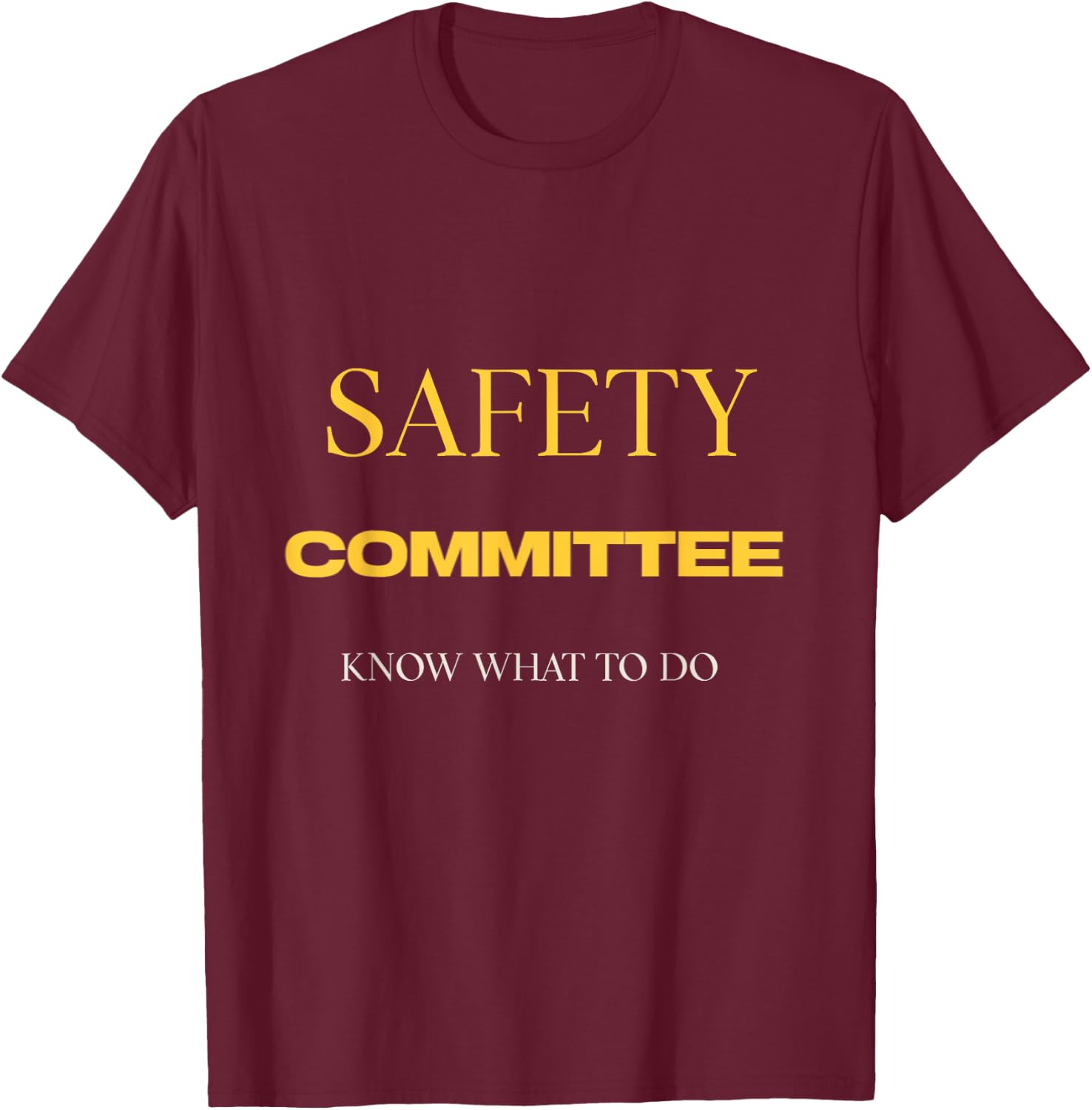 Safety Committee T-Shirt - T-Shirt | Maroon
