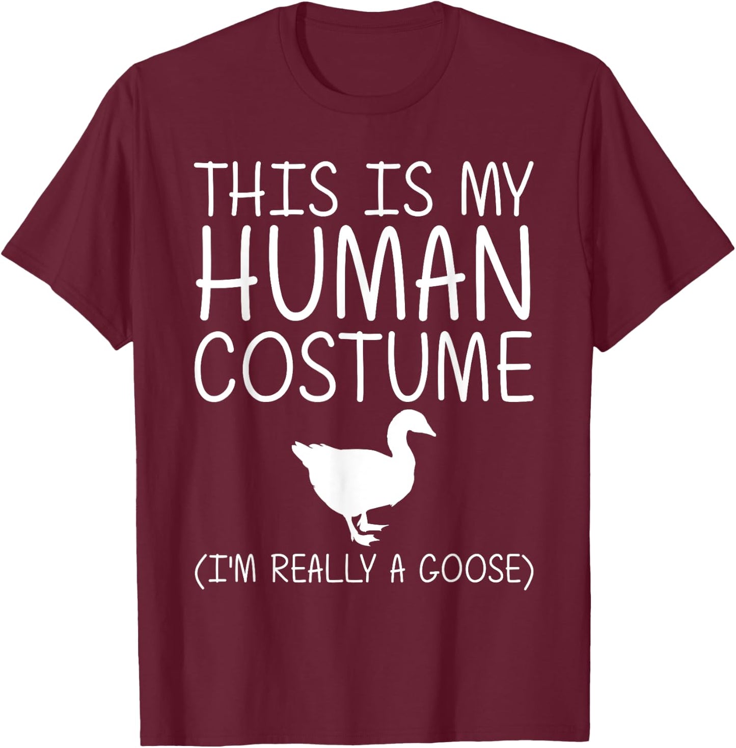 Goose Easy Halloween Human Costume Waterfowl Animal DIY Gift T-Shirt - T-Shirt | Maroon