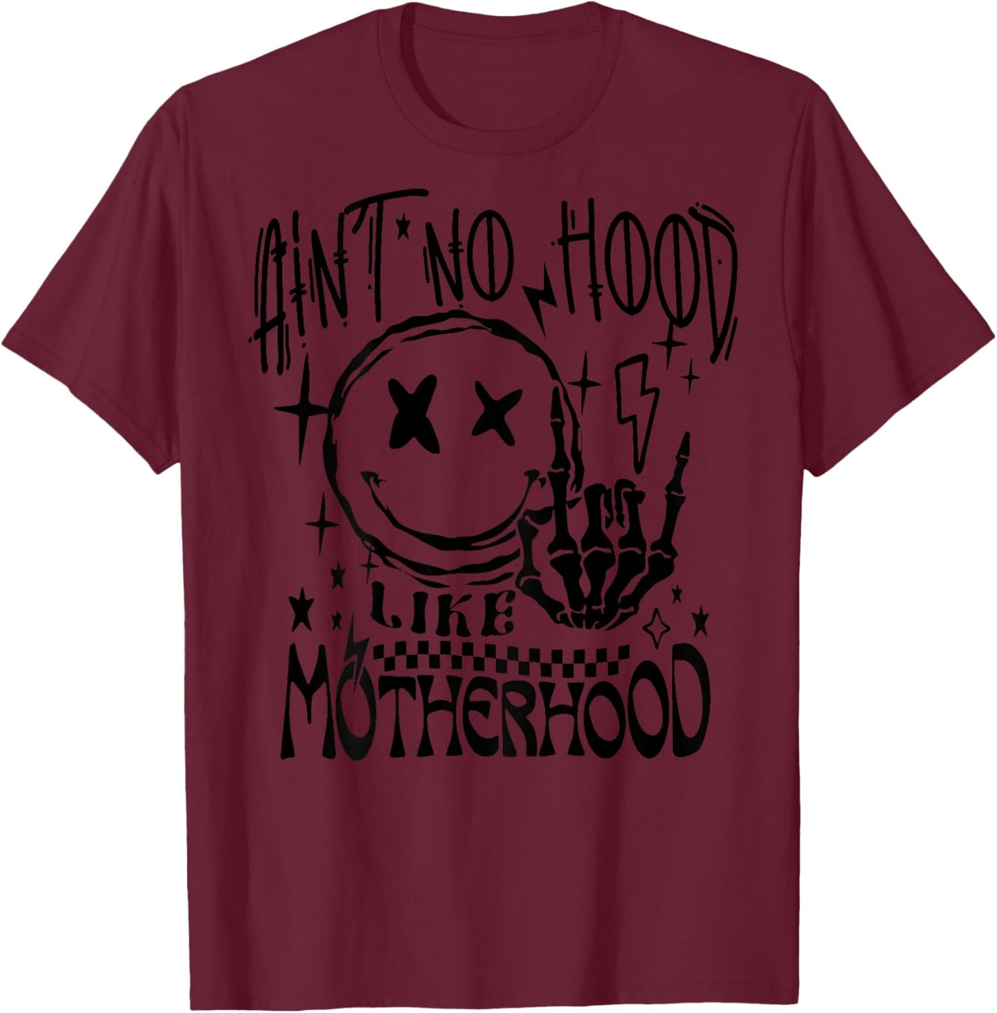 Ain't No Hood Like A Motherhood T-Shirt - T-Shirt | Maroon