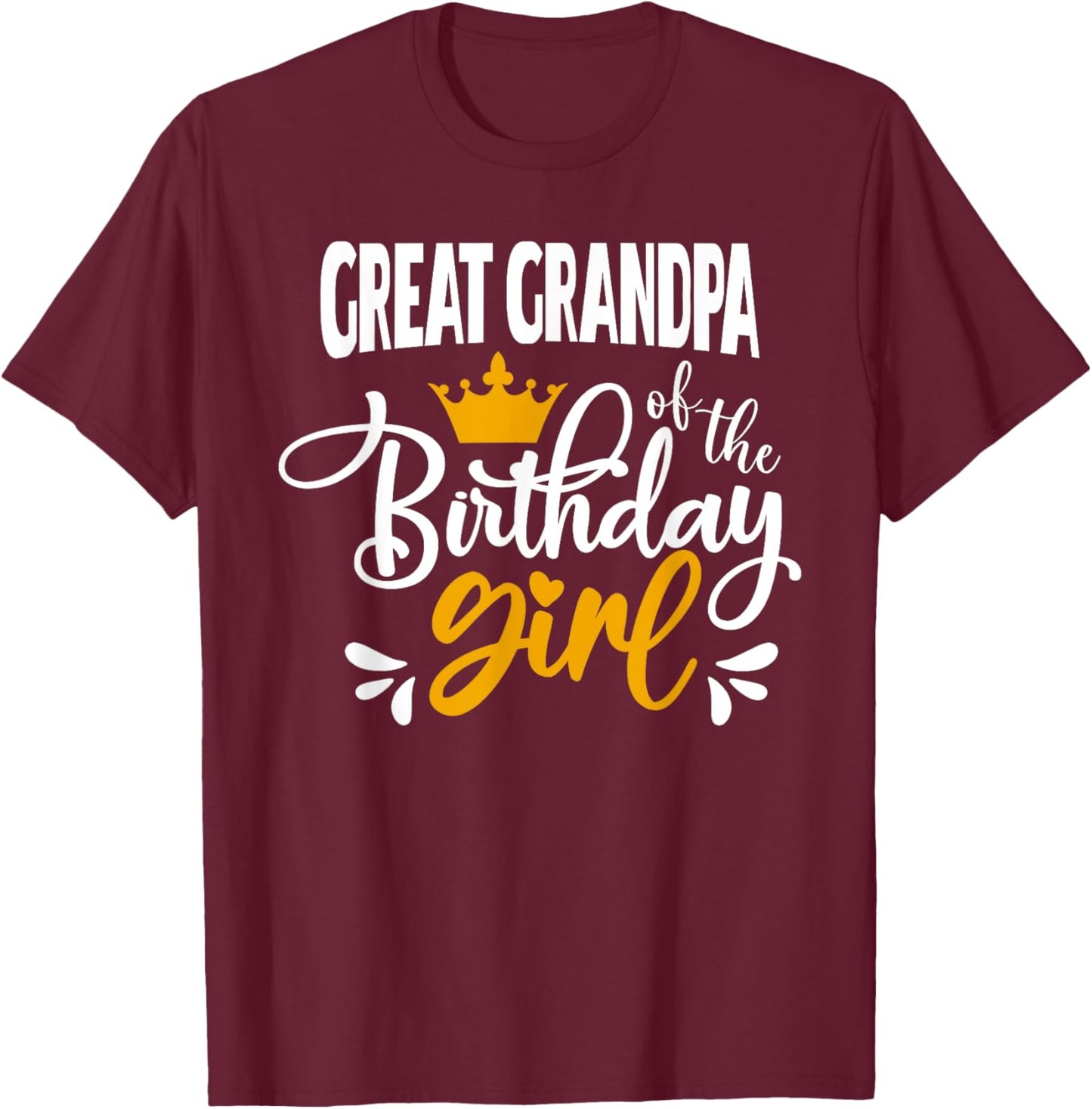 Great Grandpa of The Birthday For Girl Party Birthday For T-Shirt - T-Shirt | Maroon