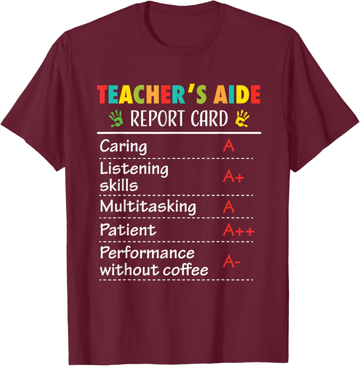 Teacher Aide Appreciation Funny Report Women T-Shirt - T-Shirt | Maroon