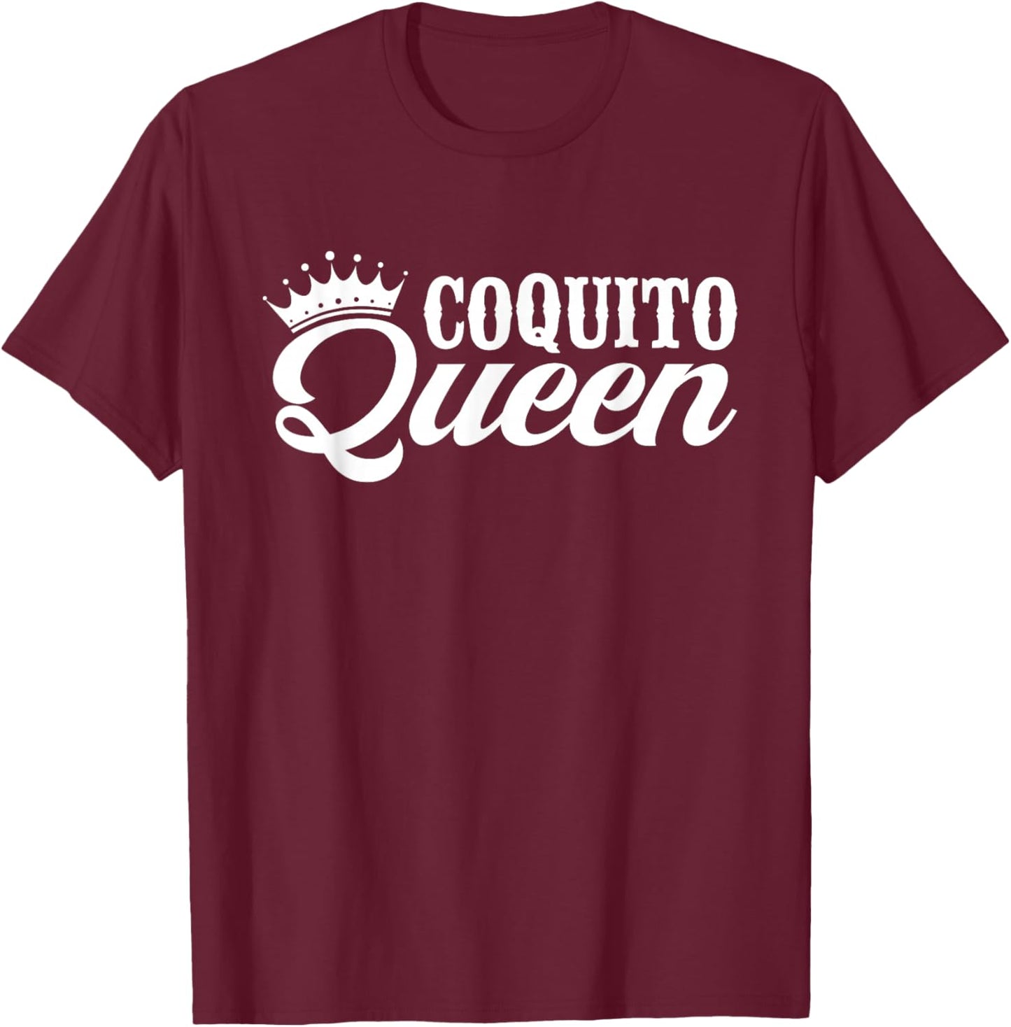 Coquito Queen T-Shirt - T-Shirt | Maroon