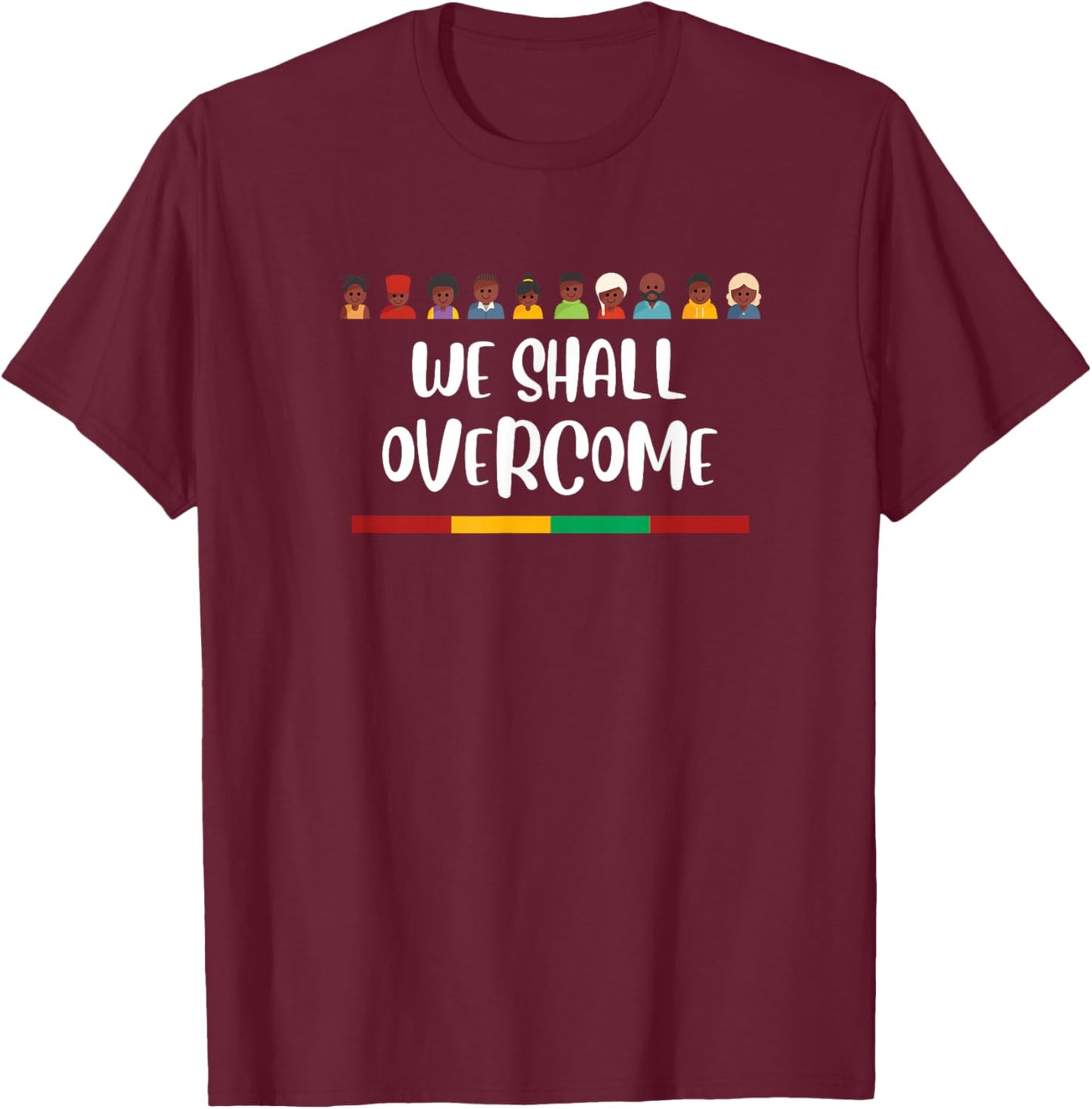 Black History We Shall Overcome Civil Rights Juneteenth T-Shirt - T-Shirt | Maroon