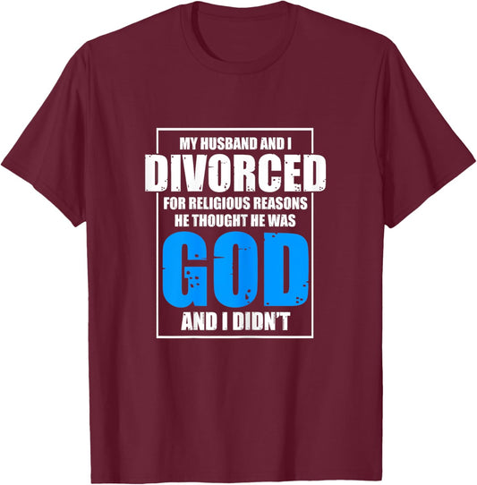 Funny Divorced For Religious Reasons | Breakup | Divorce T-Shirt - T-Shirt | Maroon