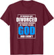 Funny Divorced For Religious Reasons | Breakup | Divorce T-Shirt - T-Shirt | Maroon