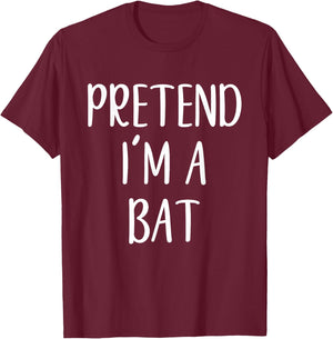 Pretend I'm A Bat Costume Halloween Simple Funny T-Shirt - T-Shirt | Maroon