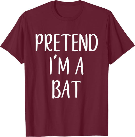 Pretend I'm A Bat Costume Halloween Simple Funny T-Shirt - T-Shirt | Maroon