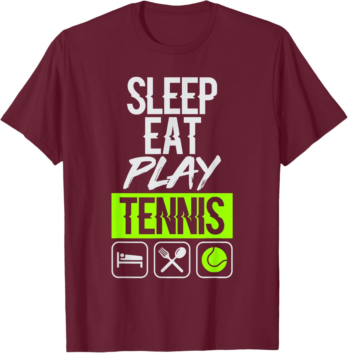 Sleep Eat Play Tennis Sports T-Shirt - T-Shirt | Maroon