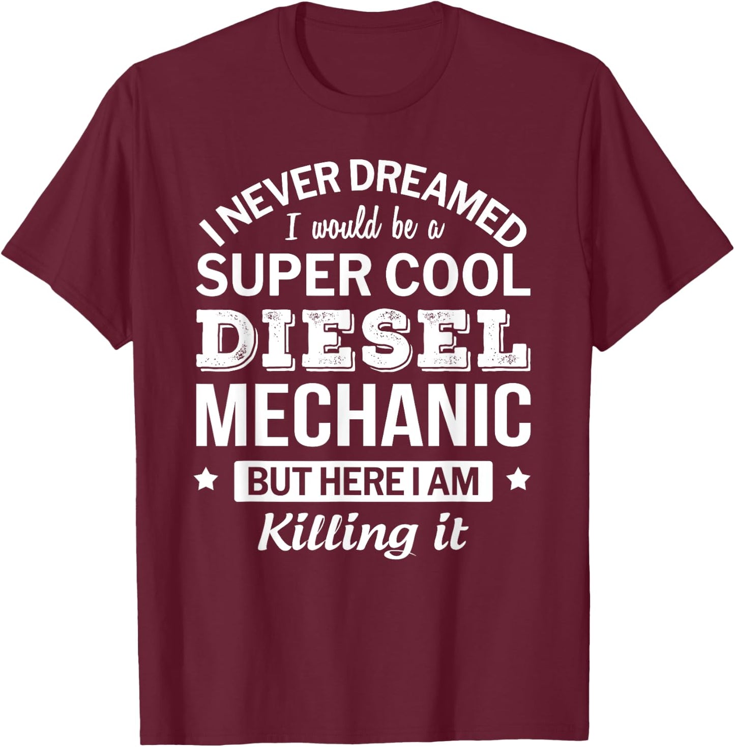 Funny Diesel Mechanic Gift T-Shirt - T-Shirt | Maroon