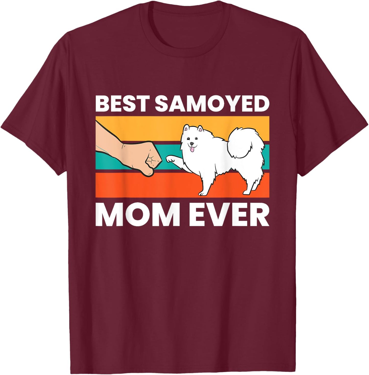 Best Samoyed Mom Ever T-Shirt - T-Shirt | Maroon