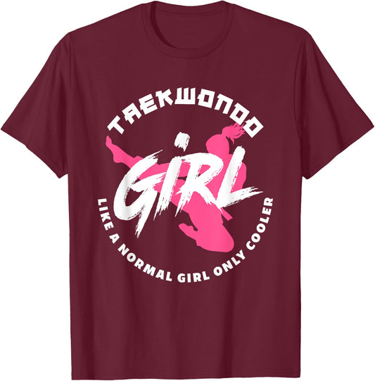 Taekwondo Girl Like A Normal Only Cooler Funny Taekwondo T-Shirt - T-Shirt | Maroon