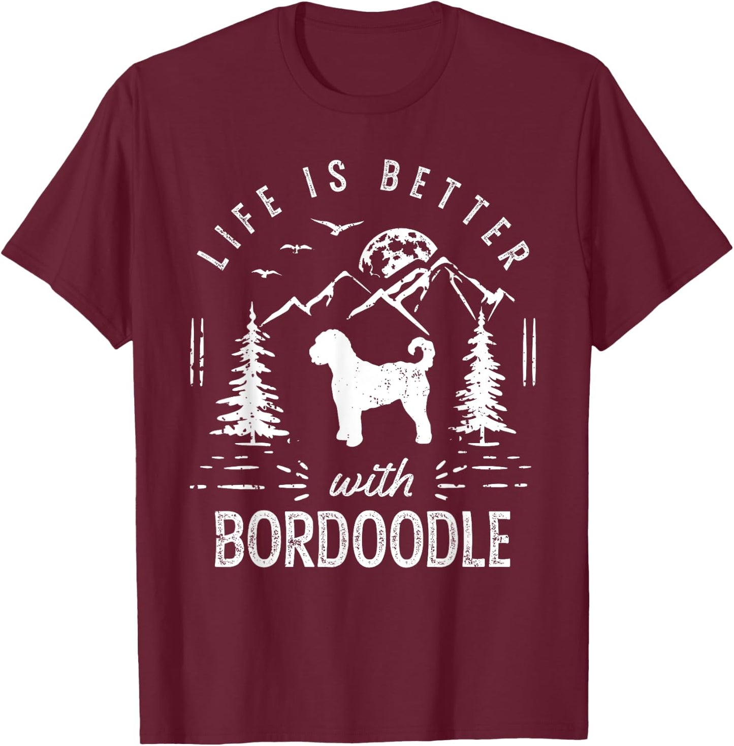 Bordoodle Life Better Mom Dad Dog T-Shirt - T-Shirt | Maroon
