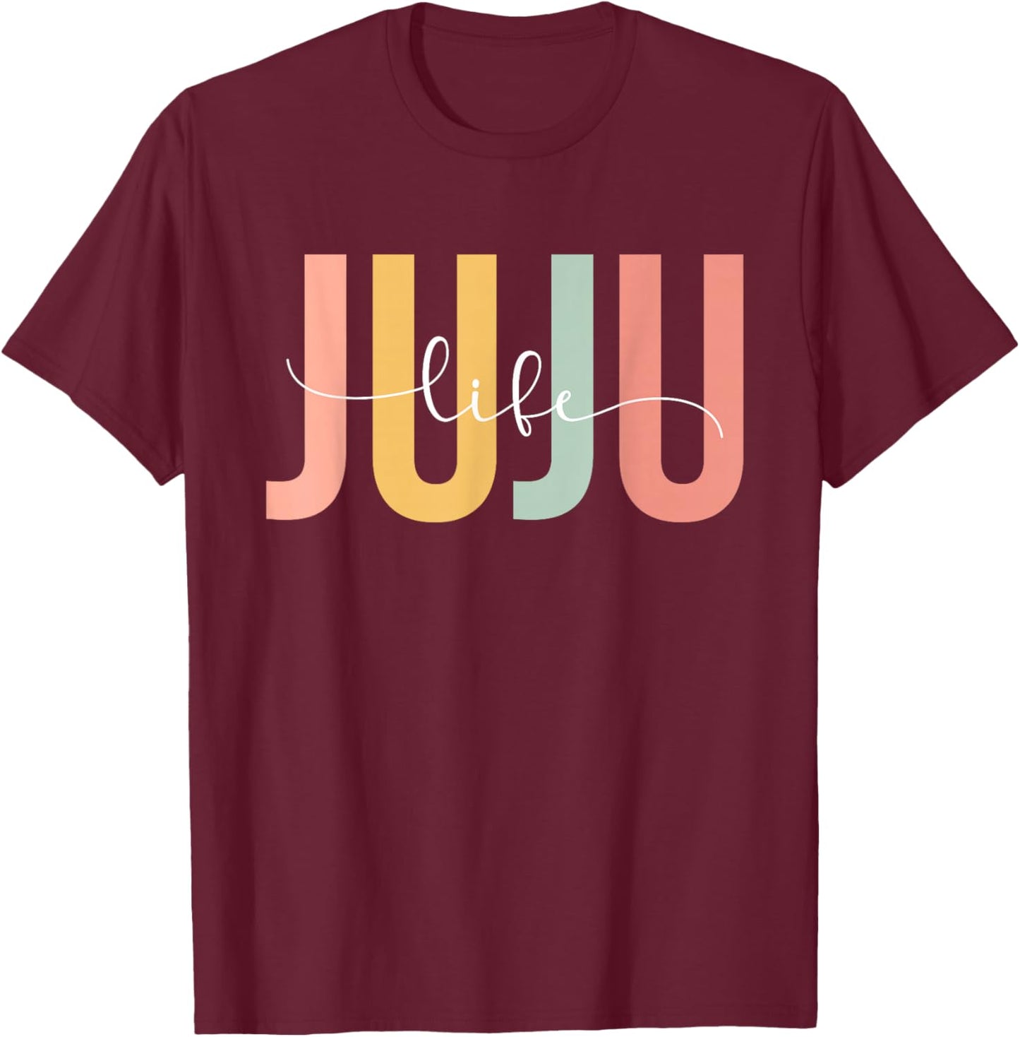 Juju Life Juju Grandma Juju Grandmother T-Shirt - T-Shirt | Maroon