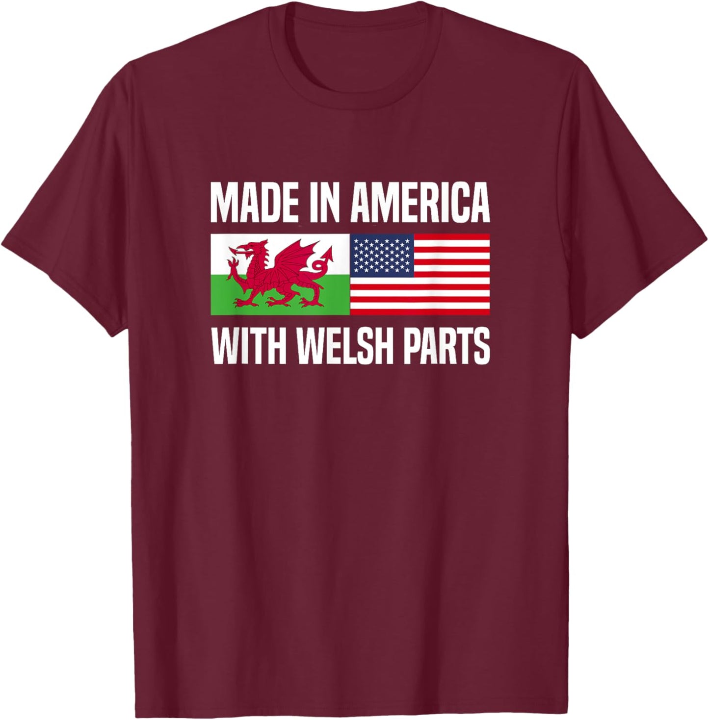 Made in America with Welsh Parts Welsh American T-Shirt - T-Shirt | Maroon
