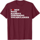 I Love Men With Massive Throbbing Vocabularies Design T-Shirt - T-Shirt | Maroon