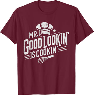 Mr. Good Lookin' Is Cookin' Cooking Culinary Arts Food T-Shirt - T-Shirt | Maroon