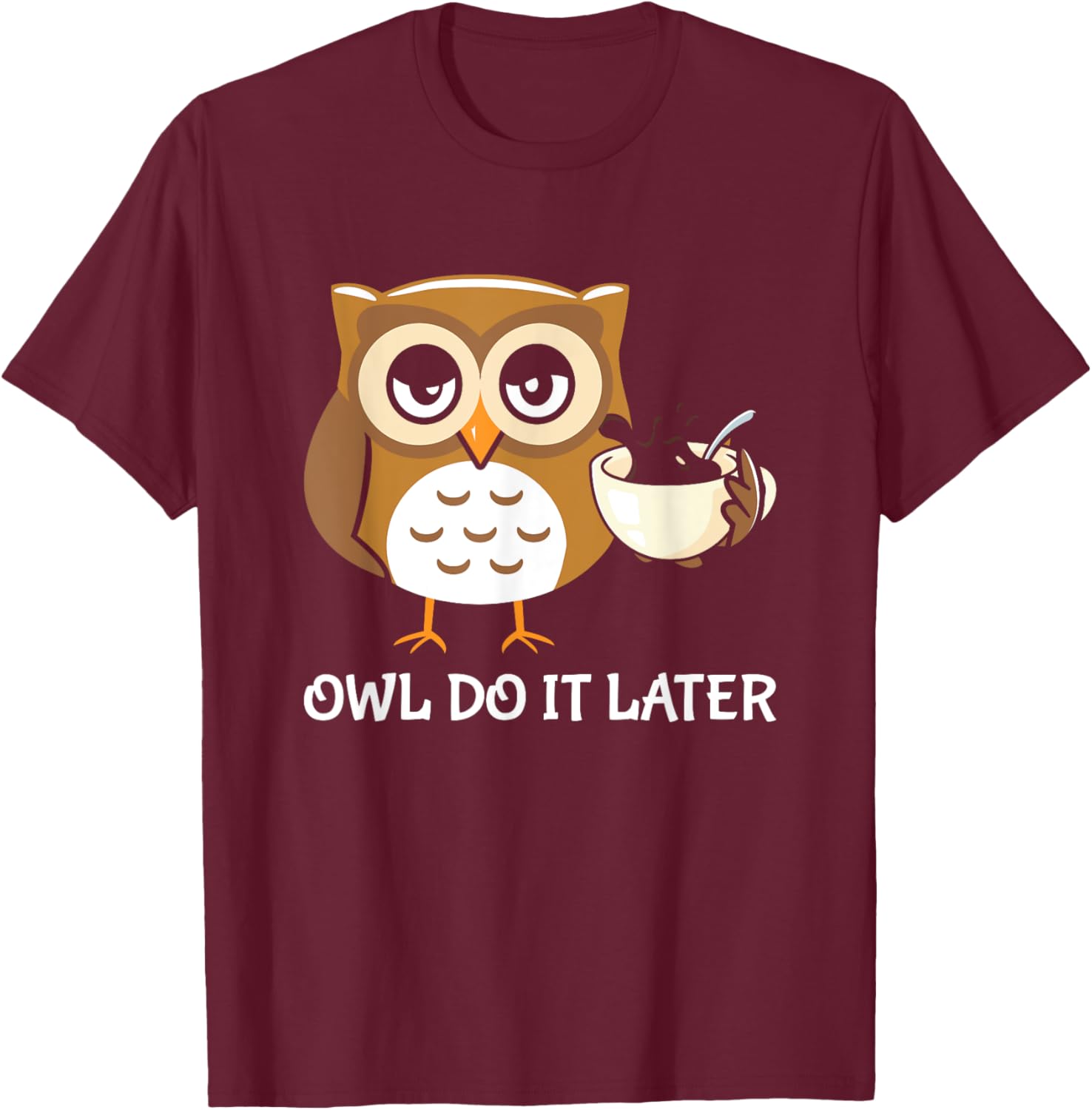 Funny Lazy Owl Art Women Coffee Owl Lovers T-Shirt - T-Shirt | Maroon