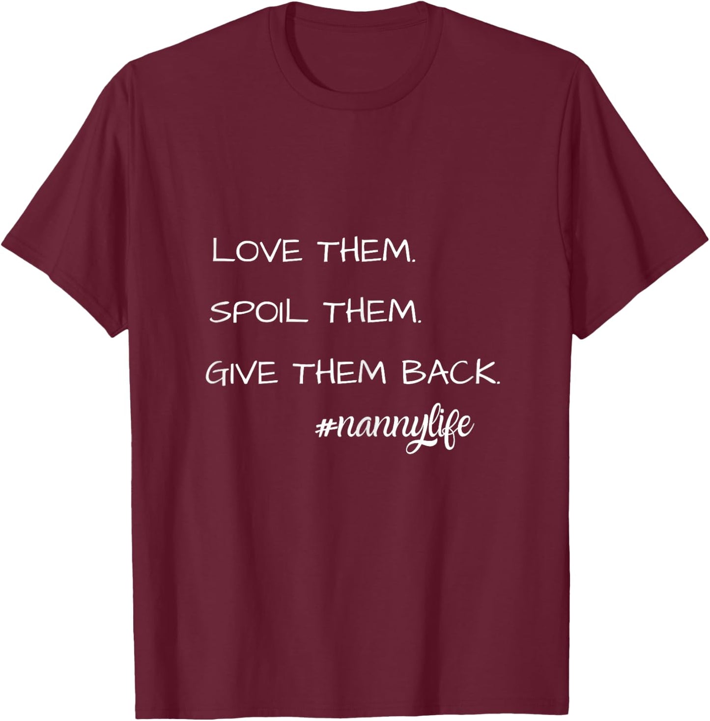 Nanny Life T-Shirt - T-Shirt | Maroon