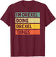 I'm Drexel Doing Drexel Things Funny Personalized Quote T-Shirt - T-Shirt | Maroon