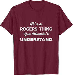 It's a Rogers Thing You Wouldn't Understand Matching Family T-Shirt - T-Shirt | Maroon